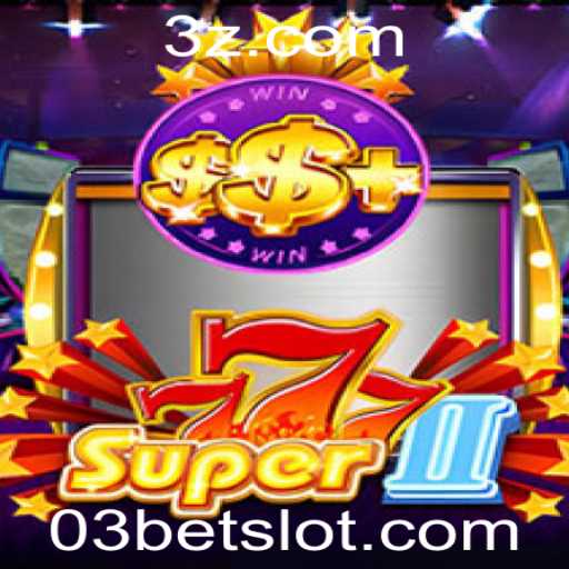 Descubra o Fascinante Mundo de Super777II e a Estratégia do 03bet